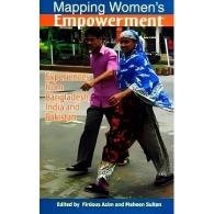 Mapping Women’s Empowerment : Experiences from Bangladesh, Indian and Pakistan | নারীর ক্ষমতায়নের মানচিত্র : বাংলাদেশ, ভারত ও পাকিস্তানের অভিজ্ঞতা