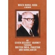 My Seven Decades’ Journey Through British India, Pakistan And Bangladesh | ব্রিটিশ ভারত, পাকিস্তান ও বাংলাদেশের সাত দশকের জীবনপথ