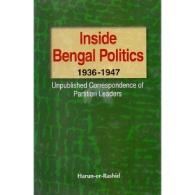 Inside Bengal Politics: 1936-1947: Unpublished Correspondence of Partition Leaders | ভিতরের বঙ্গ রাজনীতি : ১৯৩৬–১৯৪৭ (বিভাজন নেতাদের অপ্রকাশিত পত্রাবলি)