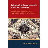 Safeguarding-Governmentality of the Cultural Heritage | সাংস্কৃতিক ঐতিহ্য রক্ষা : গভর্নমেন্টালিটি ও চর্চা